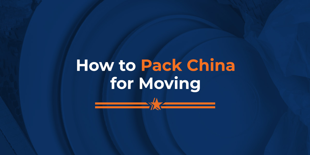 Expert Guide For Packing China While Moving