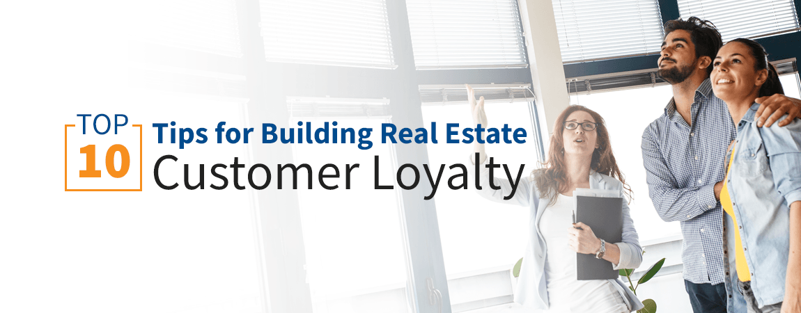 Tips for Building Real Estate Customer Loyalty
