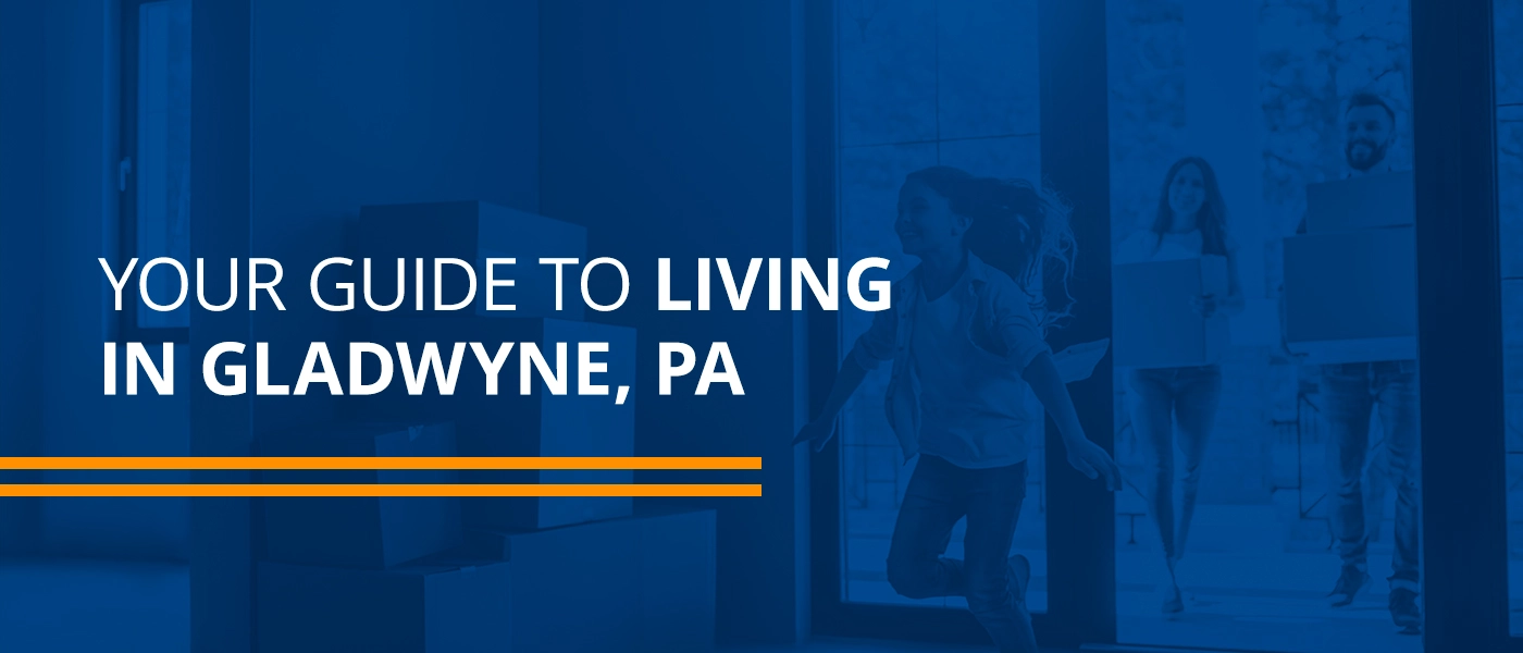 Your guide to living in Gladwyne, PA