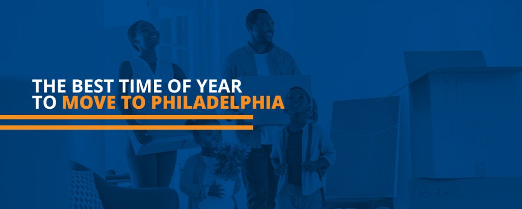 The Best Time Of Year to Move to Philadelphia