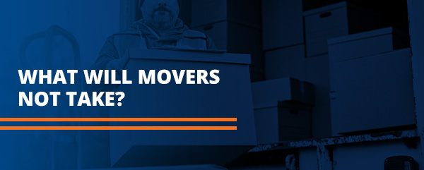 What Will Movers Not Take?